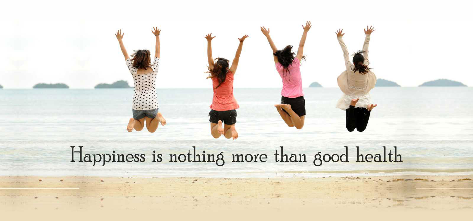 Happiness Is Nothing More Than Good Health